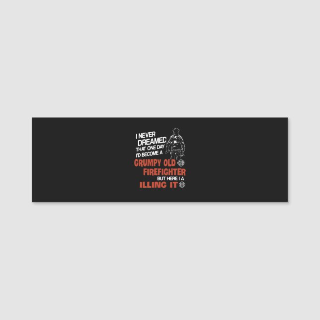 Firefighter Gift | Grumpy Old Firefighter Name Tag (Front)