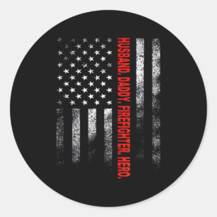 Firefighter Gift Husband Daddy Firefighter Hero Classic Round Sticker