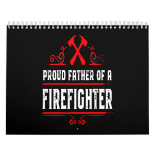 Firefighter Gift   Proud Father Of A Firefighter Calendar