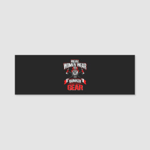 Firefighter Gift Real Women Wear Firefighter Name Tag