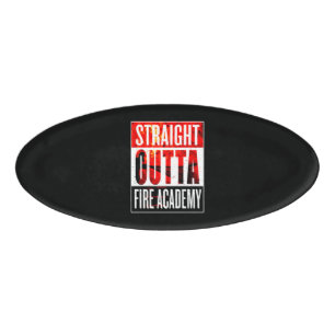 Firefighter Gift Straight Outta Firefighter Name Tag