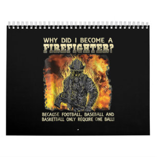 Firefighter Gift Why Did I Become A Firefighter Calendar