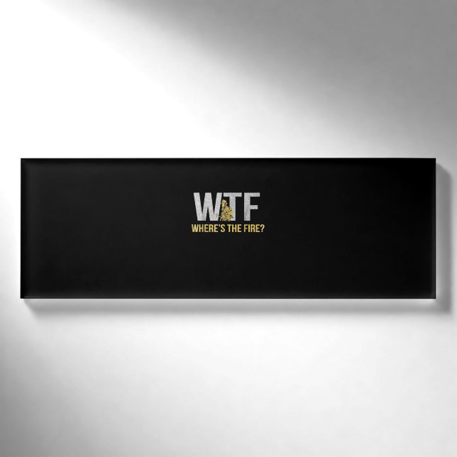 Firefighter Gift | WTF Where's Fire Firefighter Name Tag (Front)