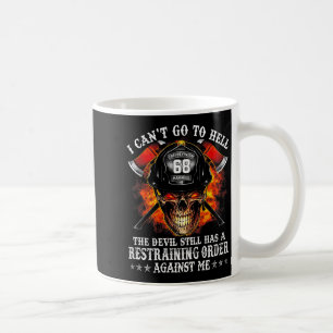 Firefighter I Can't Go To Hell The Devil Still (on Coffee Mug