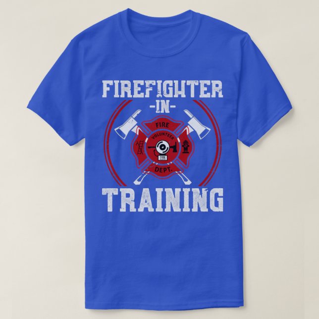 Firefighter In Training Firefighter T-Shirt (Design Front)