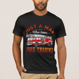 Firefighter   Just A Man Who Loves Fire Trucks T-Shirt