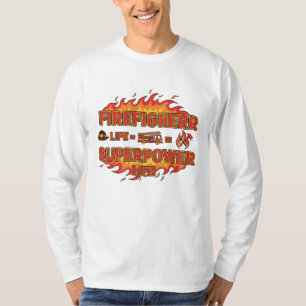 Firefighter Life Is a Superpower Life T-Shirt