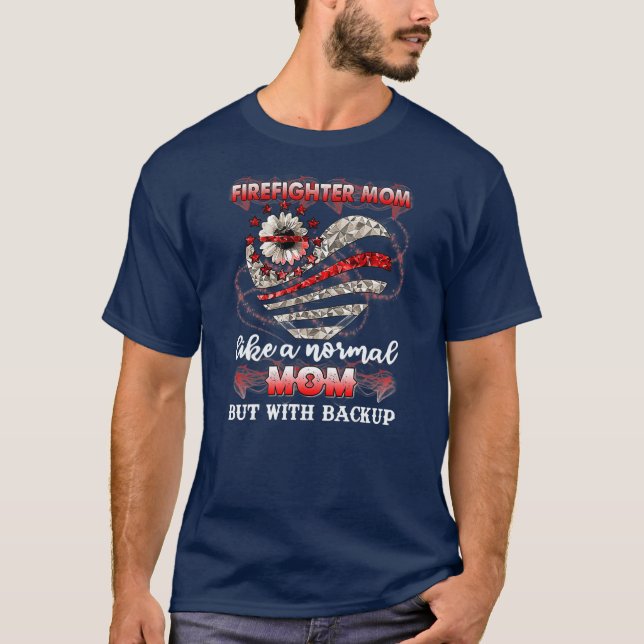 Firefighter Mom Firemen Proud Of Mom Mother's Day T-Shirt (Front)