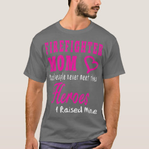 Firefighter Mom Great Gifts Idea Fireman Mother T-Shirt
