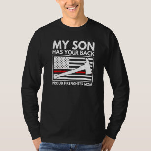 Firefighter Mom My Son Has Your Back Proud Firefig T-Shirt