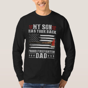 Firefighter My Son Has Your Proud Firefighter Dad T-Shirt