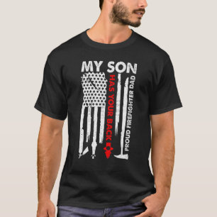 Firefighter My Son Has Your Proud Firefighter Dad T-Shirt
