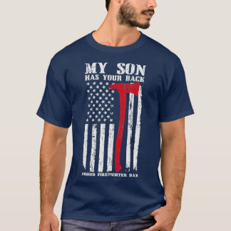 Firefighter My Son Has Your Proud Firefighter Dad  T-Shirt