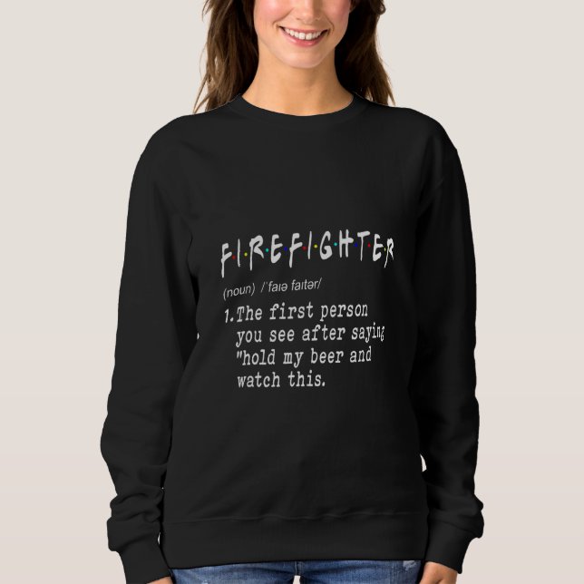 Firefighter Noun Definition Firemen Firefighting M Sweatshirt (Front)