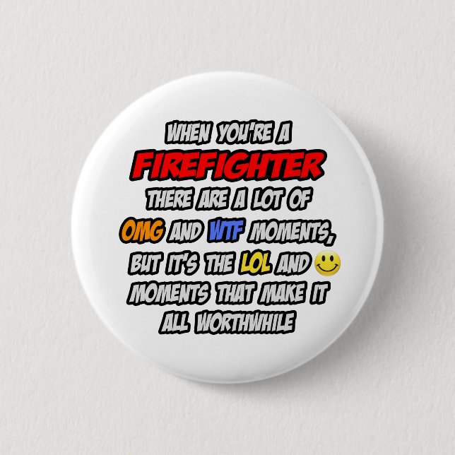 Firefighter .. OMG WTF LOL 2 Inch Round Button (Front)