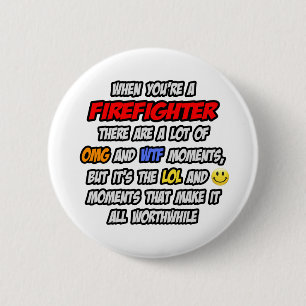 Firefighter .. OMG WTF LOL 2 Inch Round Button