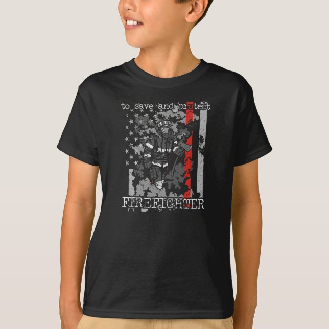 Firefighter To Save and Protect T-Shirt (Front)