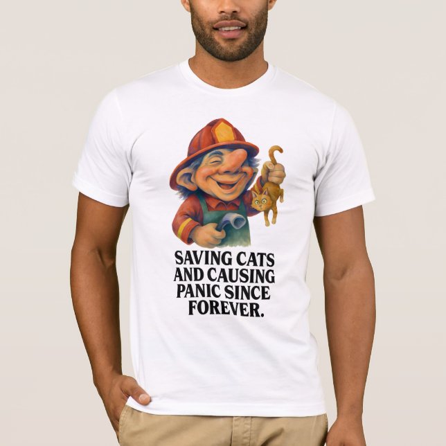 Firefighter Troll – Saving Cats and Causing Panic T-Shirt (Front)