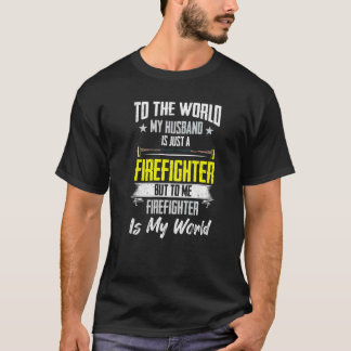 Firefighter Wife Courage Firefighter Husband My Wo T-Shirt