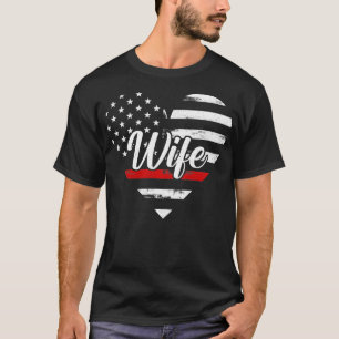 Firefighter Wife Heart Thin Red Line American Flag T-Shirt