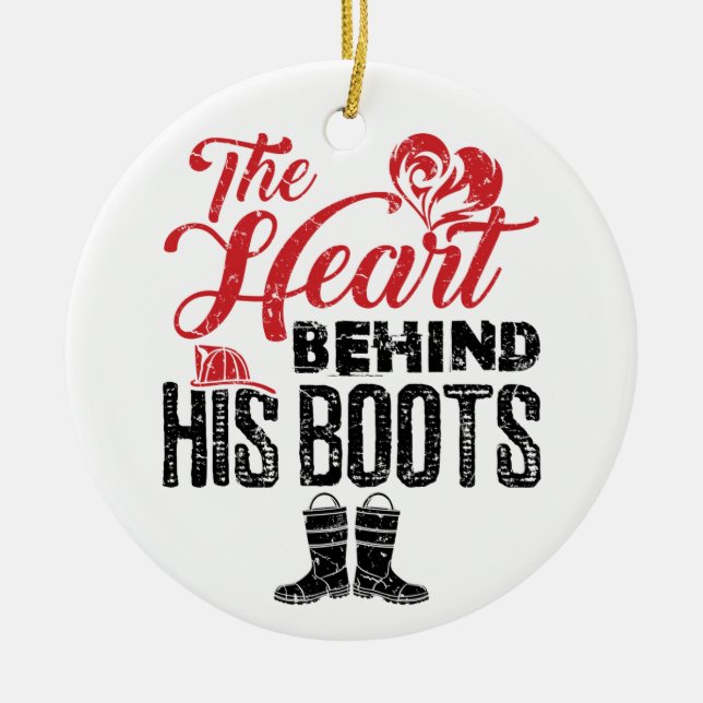 Firefighter Wife the Heart Behind His Boots Ceramic Ornament (Front)