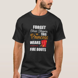 Firefighter Women This Princess Wears Fire Boots F T-Shirt