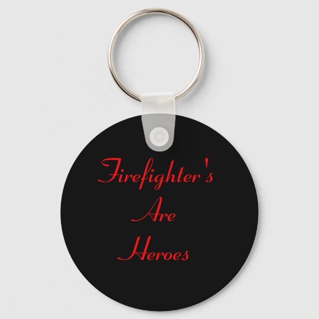 Firefighter's Are Heroes, Keychain (Front)