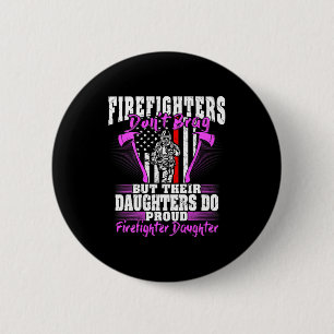 Firefighters Don't Brag - Proud Firefighter Daught 2 Inch Round Button