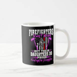 Firefighters Don't Brag - Proud Firefighter Daught Coffee Mug