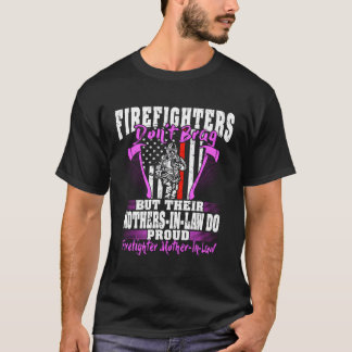Firefighters Don'T Brag Proud Firefighter Mother-I T-Shirt