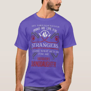 Firefighters Granddaughter My Grandfather Risks Hi T-Shirt