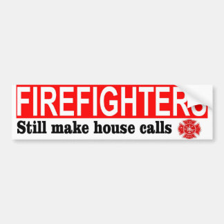 FIREFIGHTERS HOUSE CALLS BUMPER STICKER