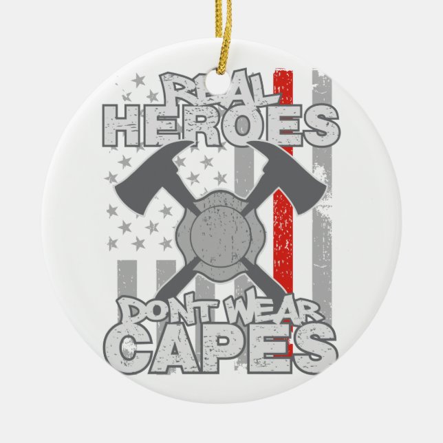 Firefighters Real Heroes Don't Wear Capes Ceramic Ornament (Front)