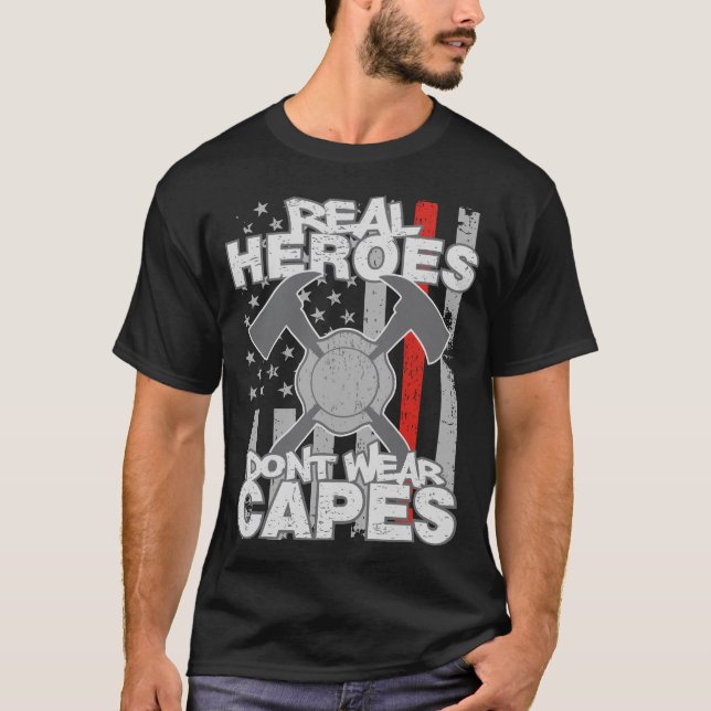 Firefighters Real Heroes Don't Wear Capes T-Shirt (Front)