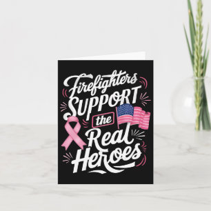 Firefighters Support The Real Heroes Breast Cancer Card
