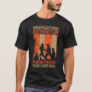Firefighting Instructor Probably Hotter Than Your  T-Shirt