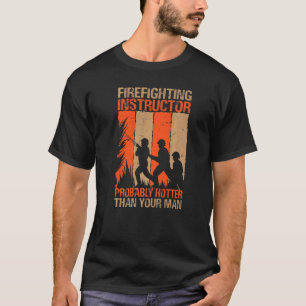 Firefighting Instructor Probably Hotter Than Your  T-Shirt
