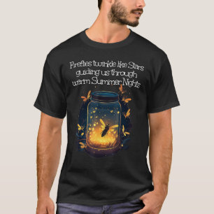 Fireflies twinkle guiding us through warm Summer N T-Shirt