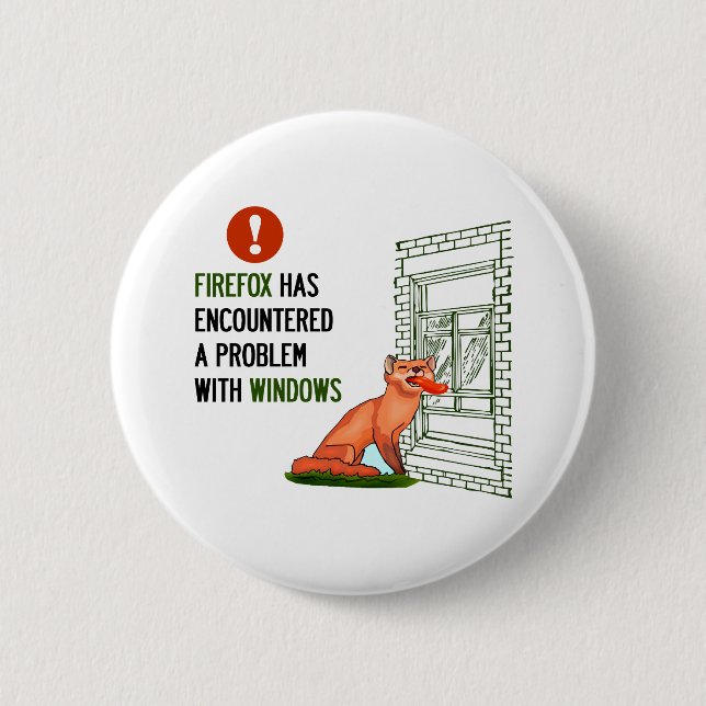 Firefox has encountered a problem with windows 2 inch round button (Front)