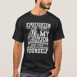 Fireman Apparel Firefighter Firefighting for Men T-Shirt
