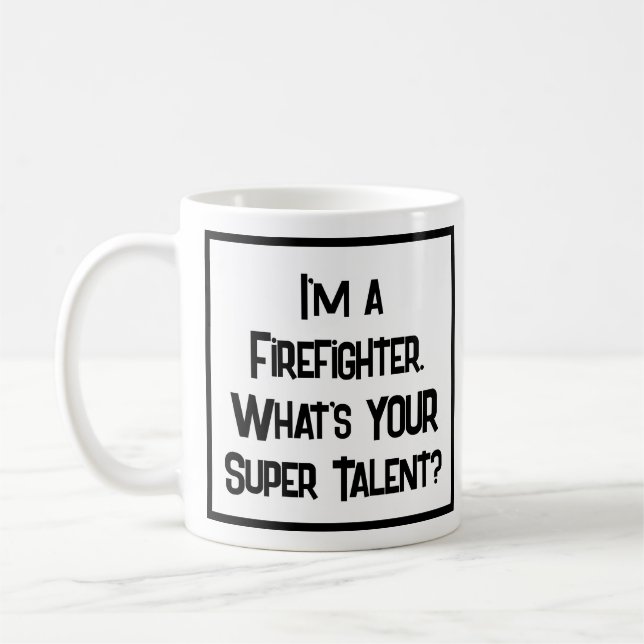 Fireman or Firefighter Super Talent. Coffee Mug (Left)