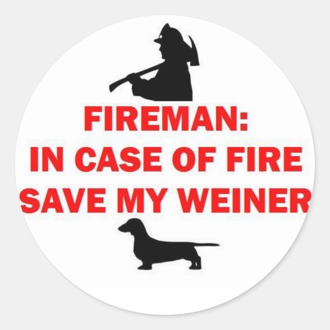 Fireman Save My Weiner Dog Joke Classic Round Sticker (Front)