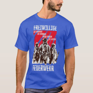 Fireman Saying Gift for Voluntary Fire Brigade T-Shirt