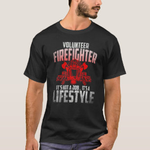 Fireman Volunteer Men Firefighter It's Not A Job   T-Shirt