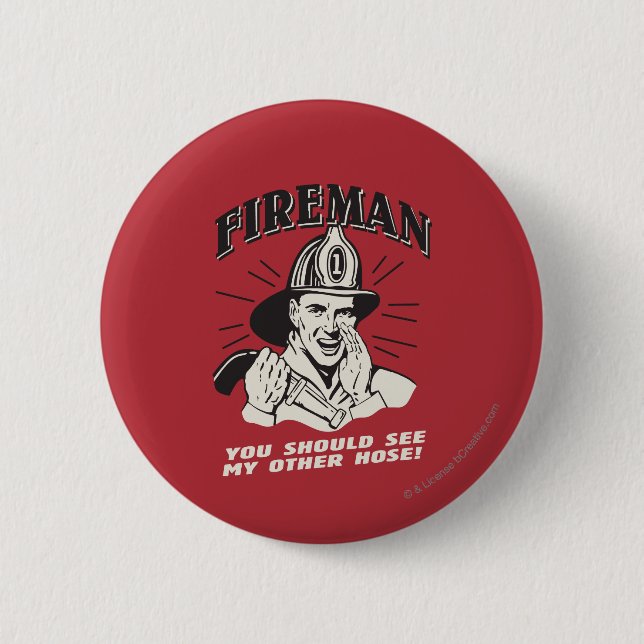 Fireman: You Should See My Other Hose 2 Inch Round Button (Front)