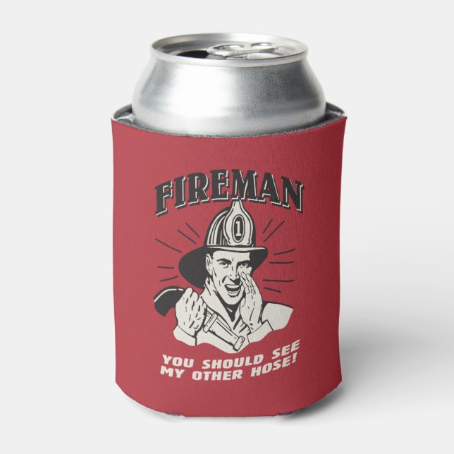 Fireman: You Should See My Other Hose Can Cooler (Can Front)