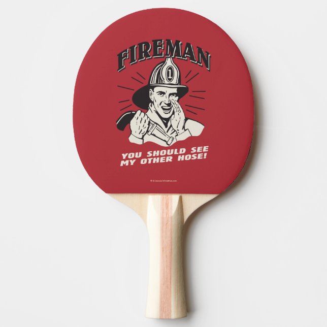 Fireman: You Should See My Other Hose Ping Pong Paddle (Front)