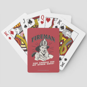 Fireman: You Should See My Other Hose Playing Cards