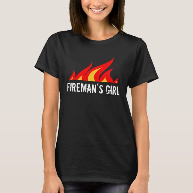 Fireman's girl t shirt for wife or girlfriend (Front)