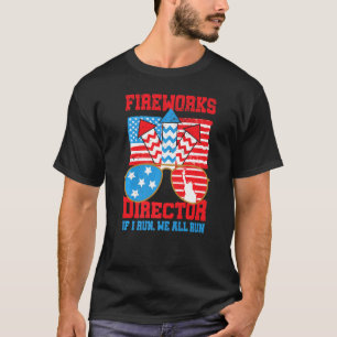 Firework Director I Run You Run Usa Flag July 4th T-Shirt